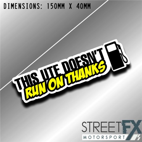 This Ute Doesnt Run on Thanks Sticker Decal 4x4 4WD Caravan Trade Aussie
