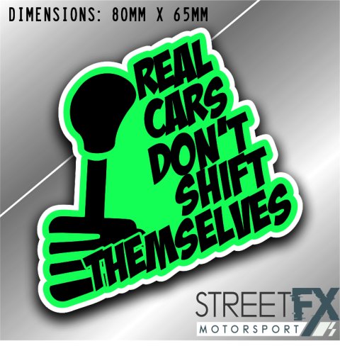 Real Cars Don't Shift themselves Sticker bumper window jdm car ute aussie thumbnail 1