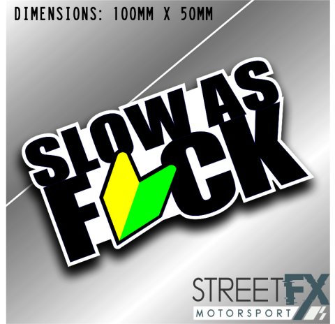 Slow as F*ck JDM Sticker Graphic bumper window jdm v8 car ute aussie vinyl thumbnail 1