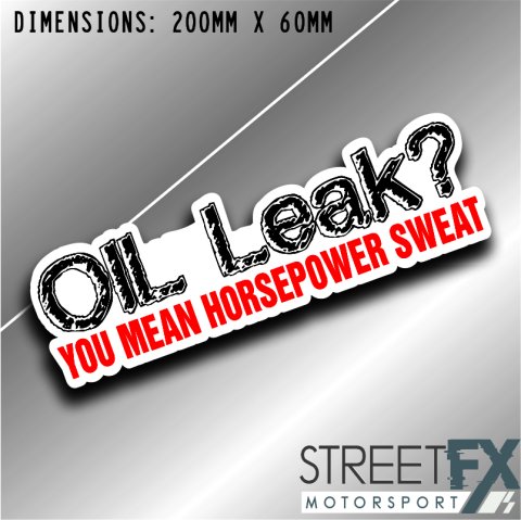 Oil Leak You mean horsepower Sweat Sticker bumper window jdm car ute aussie
