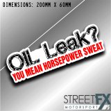 Oil Leak You mean horsepower Sweat Sticker bumper window jdm car ute aussie thumbnail 2