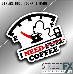 No Fuel I need Coffee Sticker Funny Humour Car  Truck  4x4 Pop Culture Vinyl thumbnail 1
