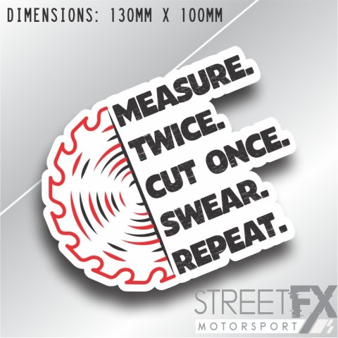 Measure Twice Cut Once Sticker Decal Funny Humour Carpenter Contruction Saw thumbnail 1