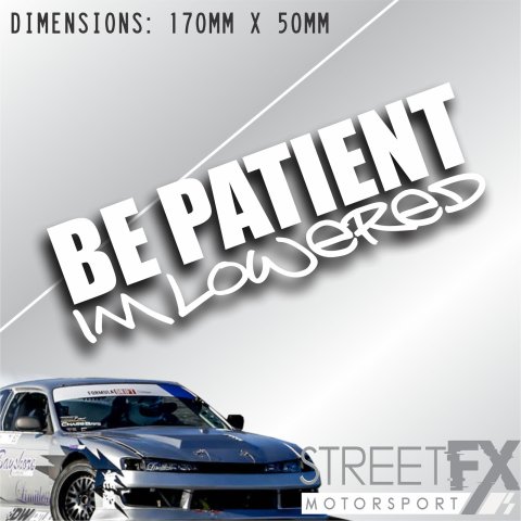Be Patient I'm lowered Sticker Decal JDM Euro Stance coilovers dropped KDM Car thumbnail 1